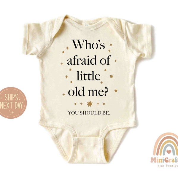 Who’s Afraid of Little Old Me? You Should Be Onesie®, Music Lover Gift, Concert Baby Onesie®, Song Lyric Tee, Girl Shirt, Popular Song Tee