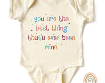 You Are The Best Thing That's Ever Been Mine Onesie®, Baby Shower Gift, Baby Announcement Clothes, Baby Girl Bodysuit, Newborn Infant Trendy