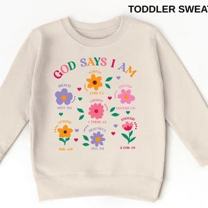 God Says I Am Girl Toddler Sweatshirt, Christian Toddler Gift, Jesus Sweatshirt, Baptism gift Girl Tee, Christian Clothing, Brave Worthy Strong Inspirational Sweater for Children, Flower Baby Girl Outfit, Floral Bible Verse Kids T-Shirt, Faith Based Outfit