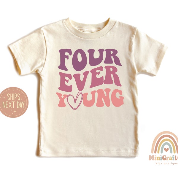 4th Birthday Shirt, Four Ever Young Toddler Birthday Shirt, Fourth Birthday Toddler, Birthday Kids Shirt, Kids Gift Shirt, Girls Shirt