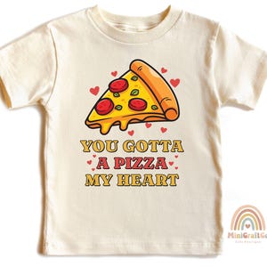 You Got A Pizza My Heart Toddler Shirt, Valentines Day Kids Shirt Gift, Natural Toddler Tee, Gifts For Kids, Toddler Girl, Cute Baby Onesie®