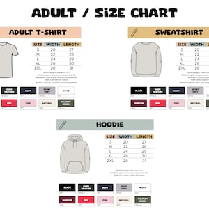 May include: An adult size chart for t-shirts, sweatshirts, and hoodies. Each section displays a line drawing of the garment, a table with sizes S to 2XL including width and length in inches, and a grid of color swatches with labels.