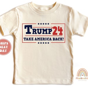 Trump 2024 Kids T-Shirt, Take America Back Gift Shirts, Patriotic Toddler Tee, Election Campaign Shirt for Children,  Donald 2024 Tee