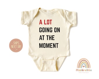 A Lot Going On At The Moment,  Not a Lot Onesie®, Music Lover Gift, Concert Baby Onesie®, Mental Health Tee, Taylor Girl Shirt, Fan Swiftie