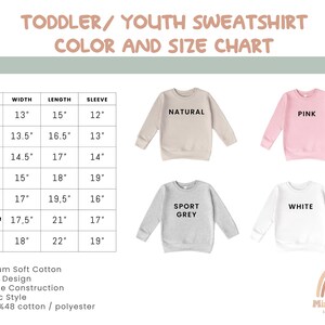May include: Color and size chart for toddler and youth sweatshirts. The chart includes measurements in inches for width, length, and sleeve length. Sweatshirts are shown in natural, pink, sport grey, and white.