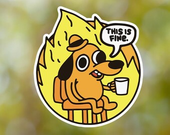 This is Fine Meme Sticker Waterproof, Vinyl Decal, for Laptop Car, Book, Water Bottle, Helmet, Travel Bag, ...