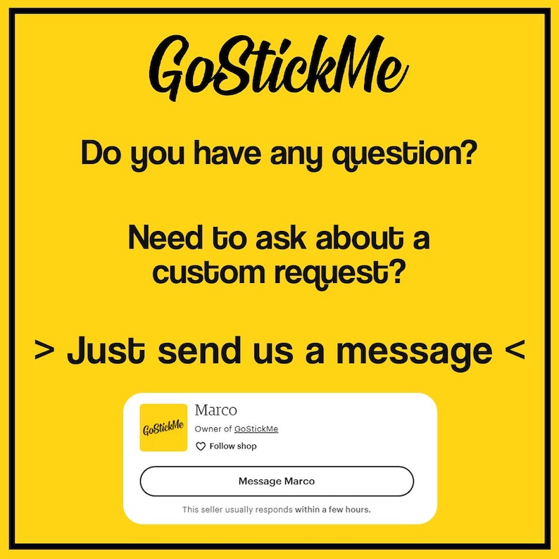 a yellow sign that says gostickme do you have any question?