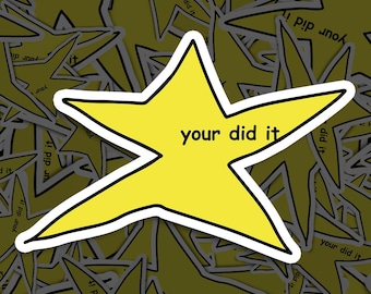 Your did it Star Meme Sticker, Vinyl Decal, for Laptop Car, Book, Water Bottle, Helmet, Travel Bag, ...