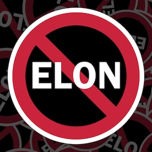 May include: A red circle with a diagonal line through it, prohibiting the word "ELON". The background is black with a pattern of overlapping circles.