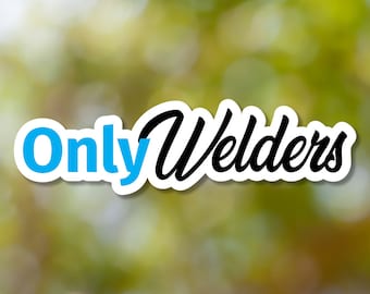 Welder Sticker Waterproof, Quote Sticker for Laptop Car, Book, Water Bottle, Helmet, Travel Bag, ...