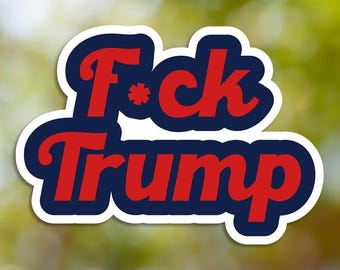 F*ck Trump Sticker, Anti Trump Sticker, Vinyl Decal, for Laptop Car, Book, Water Bottle, Helmet, Travel Bag, ...