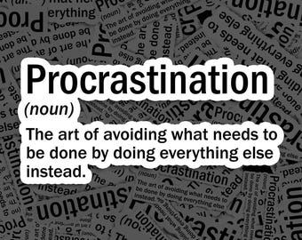 Procrastination Meme Sticker Waterproof, Quote Sticker for Laptop Car, Book, Water Bottle, Helmet, Travel Bag, ...
