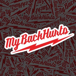 May include: Red and white sticker with the text "My Back Hurts" in a bold, stylized font. The text is accompanied by a red lightning bolt.