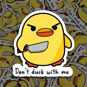 Dont Duck with me Angry Duck Meme Sticker imperméable, sticker animal, pour ordinateur portable, voiture, livre, bouteille d&#39;eau, casque, sac de voyage, ...