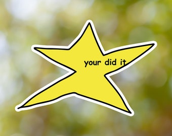 Your did it Star Meme Sticker, calcomanía de vinilo, para computadora portátil, libro, botella de agua, casco, bolsa de viaje,...