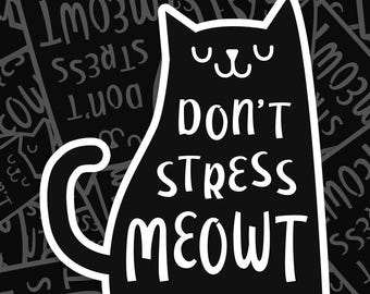 Don't Stress Meowt Meme Sticker, Cat Sticker for Laptop Car, Book, Water Bottle, Helmet, Travel Bag, ...