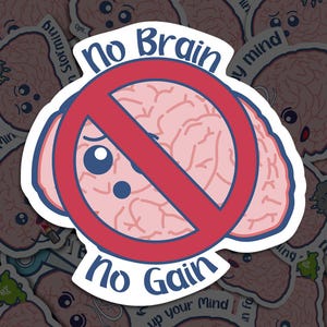 Puede incluir: Un círculo rojo con una línea diagonal que lo atraviesa, simbolizando una señal de prohibido, con un cerebro rosa en su interior. El texto "no brain no gain" está escrito debajo del círculo.