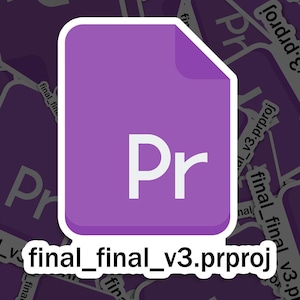 Premiere Final Version Meme Sticker, IT Sticker Vinyl, Meme Decal, for Laptop Car, Book, Water Bottle, Helmet, Travel Bag, ...