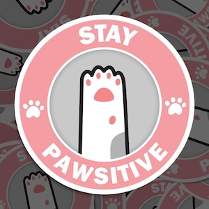 Adesivo meme Stay Pawsitive, adesivo impermeabile con gatto, adesivo con animale, per computer portatile, auto, libri, borraccia, casco, borsa da viaggio, ...