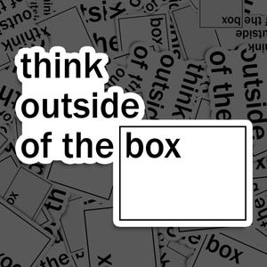 Think Outside of the Box Meme Sticker, Meme Vinyl, Meme Decal, for Laptop Car, Book, Water Bottle, Helmet, Travel Bag, ...