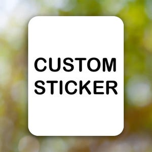 Custom Sticker | Custom Decal | Personalised Sticker | Vinyl Sticker