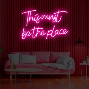 This Must Be The Place Neon Sign, Custom Neon Sign, Wall Decor, Party Decor, Home Decor Personalized Gifts