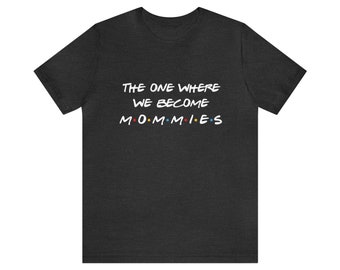Freunde inspiriert Schwangerschaft Reveal Shirt, das, wo wir Mamas werden
