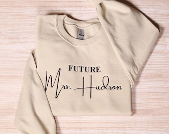 Custom Future Mrs Embroidered Sweatshirt, Personalized Fiance Embroidery Hoodie, Custom Wifey Outfit, Bridal Shower Clothings, Wedding Gifts