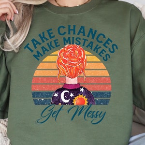Take Chances Make Mistakes Get Messy Sweatshirt, Teacher Shirt, Back to School Shirt, Gift for Teacher, Teacher Hoodie, Teacher life Sweater