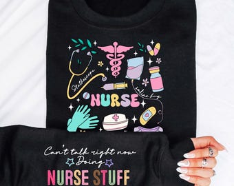 Funny Nurse Sweatshirt, Nurse Life Sleeve Print