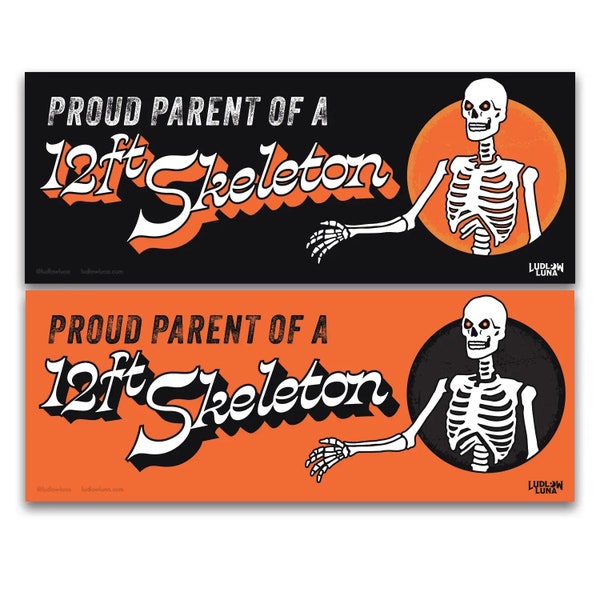 Proud Parent of a 12-Ft Skeleton - Bumper Sticker - Halloween - Funny Bumper Sticker