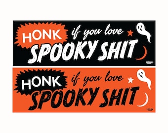 Honk If You Love Spooky Sh*t Bumper Sticker - Halloween Humor