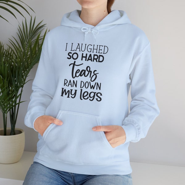 I laughed so hard tears ran down my legs, gift for mom, Mother's day, gift for her, mom life Unisex Heavy Blend™ Hooded Sweatshirt