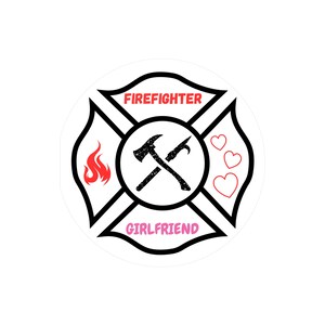 May include: Black and white firefighter emblem with a red flame, pink hearts, and the text "FIREFIGHTER" and "GIRLFRIEND".