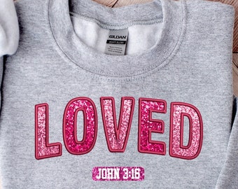 Loved Christian Shirt, Religious shirt,Christian shirt, Church shirt, Bible Verse shirt, Valentines Day Gift, Gift For Love, John 3:6