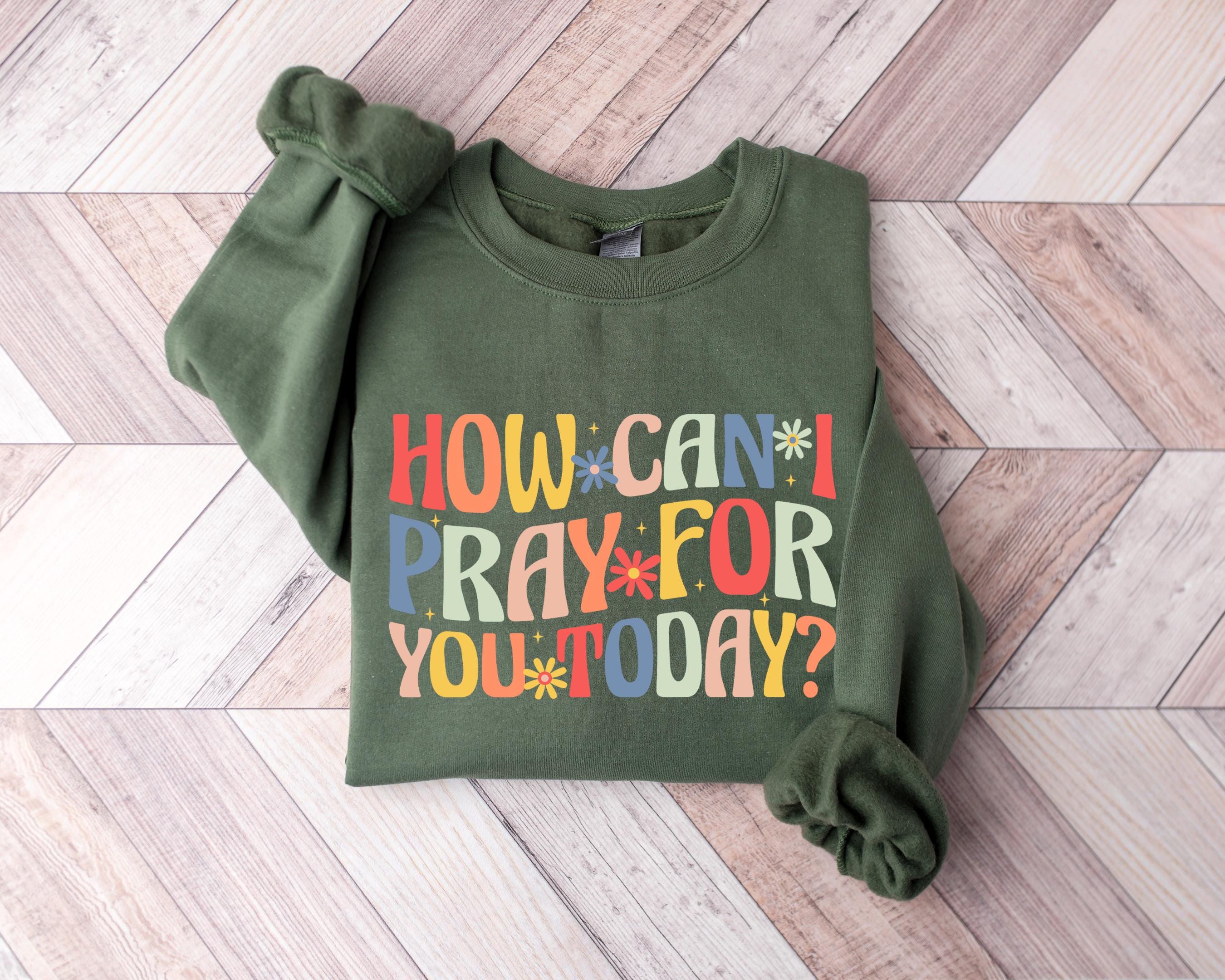 How Can I Pray For You Today Shirt, Christian T-Shirt, Faith Shirt, Religious Shirt, Waymaker Shirt, Christian Gift, Church Shirt, Faith Tee