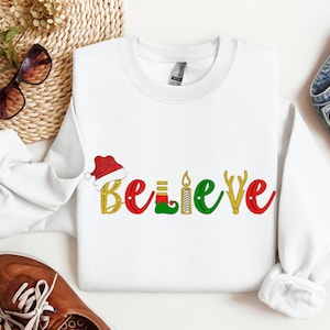 Believe Christmas Sweatshirt, Christmas Believe Shirt Christmas Party Shirt, Christmas Sweatshirt, Christmas Family Shirt,Family Shirts