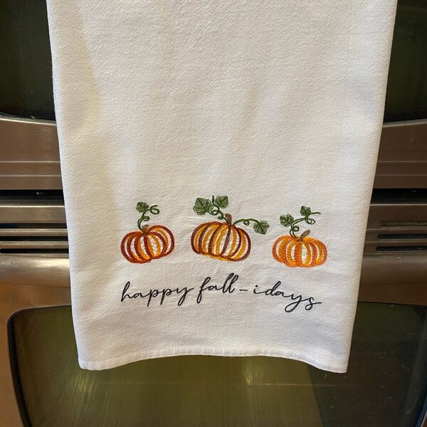 Happy Fall-idays Kitchen Dish Towel. Machine Embroidered. Fall Decor. Hostess Gift. Bridal Shower Gift. Birthday Gift.