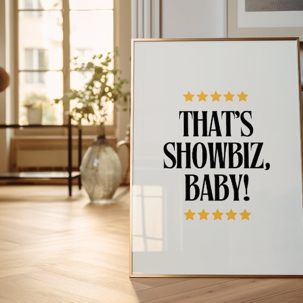 That's Showbiz Baby Poster Sarcastic Wall Art Drama Nerd Print Funny Apartment Decor Sassy Signs