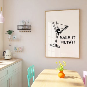 Printable wall art. Black and white. Fine line drawing of a martini with the text MAKE IT FILTHY! beside it. Multiple sizes available in description. Instant download.