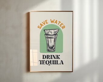Save Water Drink Tequila Print Funny Alcohol Poster Bar Cart Wall Art College Apartment Decor