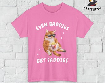 Funny Cat Tee - Even Baddies Get Saddies, Cute Cat T-Shirt, Animal Lover Gift, Casual Wear, Cat Mom Shirt, Gifts for Her