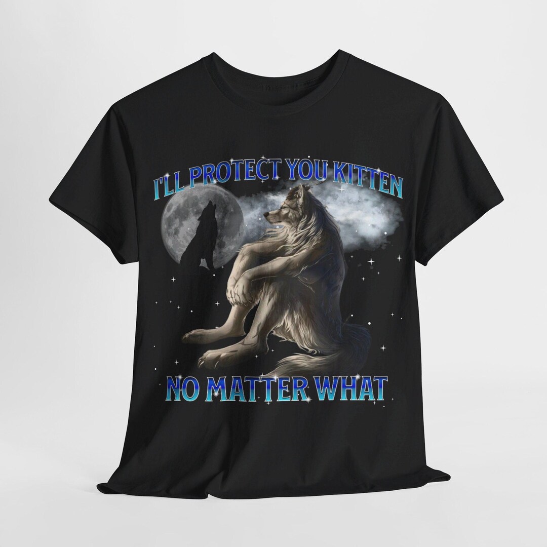 I'll Protect You Kitten T-shirt: Retro Wolf Meme, Funny Gag Gift