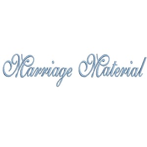 Marriage Material Script 7 Sizes PES DST JEF ++ Machine Embroidery Design Instant Download