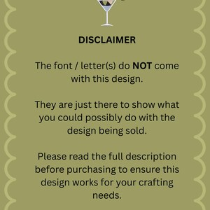 May include: A green and white graphic with a martini glass illustration and the word "DISCLAIMER". Text on the image states the font does not come with the design and to read the full description before purchasing. The Colorful Stitcher.