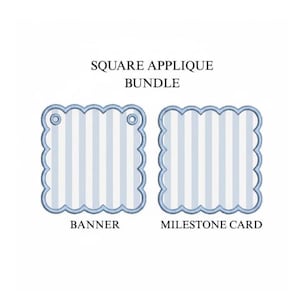 Puede incluir: Paquete de apliques cuadrados con dos diseños cuadrados con bordes festoneados y rayas azules y blancas. Un diseño está etiquetado como "BANNER" y el otro como "MILESTONE CARD". El texto "SQUARE APPLIQUE BUNDLE" está en la parte superior.