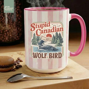 Stupid Canadian Wolf Bird Mug | Funny Loon Wolf Bird | Hockey Romance BookTok | Heated Rivalry Fan Gift | Ceramic Coffee Cup | USA Printed