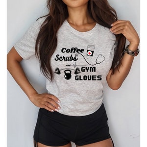 Coffee, scrubs, gym gloves, Registered Nurse Shirt, Nurse Shirt, Gift for Registered Nurse, Nurse Gift, Fitness Nurse, Gym Workout shirt