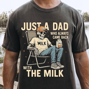 Just A Dad Who Always Came Back With The Milk PNG Digital Download Funny Skeleton Dad Sitting Design Fathers Day Sublimation Vintage Clipart