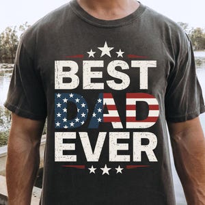 Best Dad Ever PNG with American Flag Sublimation Design for Father's Day or 4th of July Shirt Digital Download Gift for Patriotic Dads